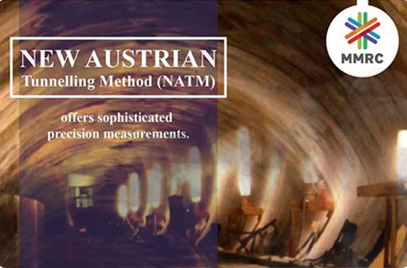 New Austrian Tunnelling Method (NATM) offers sophisticated precision measurements. 