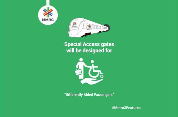 Special access gates will be designed for “Differently Abled Passengers”