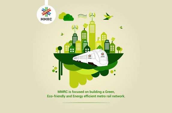 MMRC is foucsed on building a Green, Eco-friendly and Energy efficient metro rail network